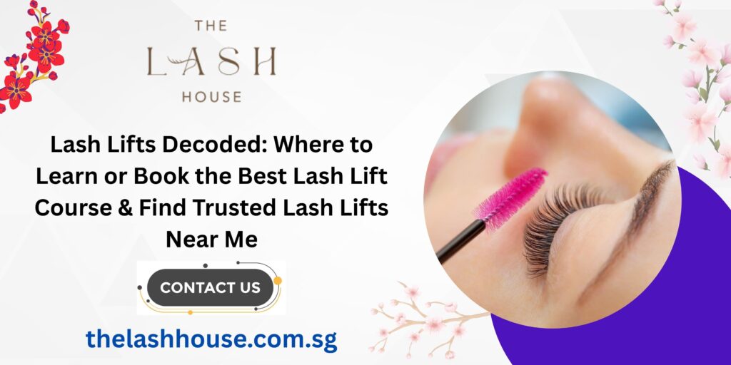 Best Lash Lift Course & Find Trusted Lash Lifts Near Me